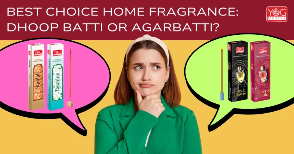 Dhoop Batti vs. Agarbatti best choice home fragrance image
